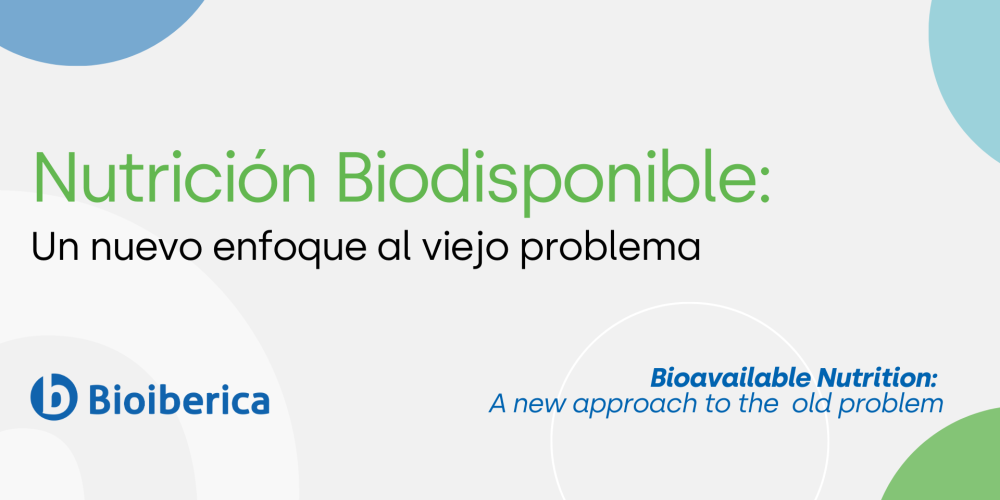Nutrición Biodisponible: Un nuevo enfoque al viejo problema Nutrición Biodisponible: Un nuevo enfoque al viejo problema